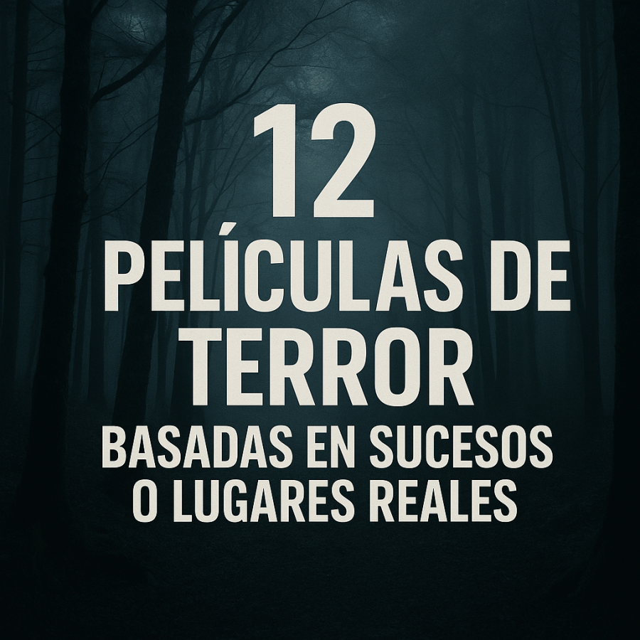 12 películas de terror basadas en sucesos o lugares reales – Especial de Cinedosmil sobre historias de miedo inspiradas en hechos verdaderos.