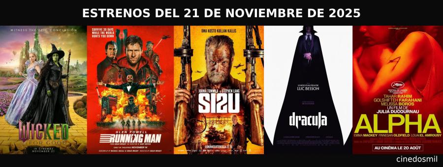 Collage con los estrenos de cine del 21 de noviembre de 2025: Wicked For Good, The Running Man, Sisu Camino a la Venganza, Drácula y Alpha, diseño estilo Cinedosmil.
